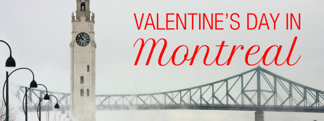 Montreal weekend getaways perfect for Valentine’s Day