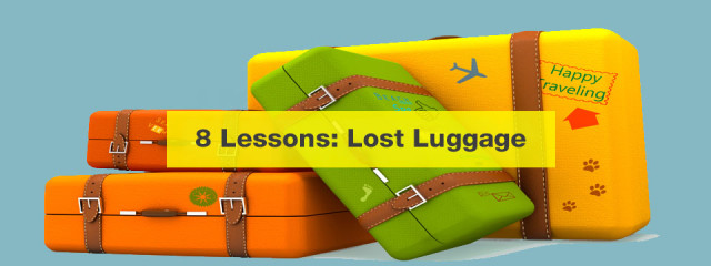 8 Lessons from losing luggage